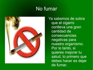 - No fumar. 