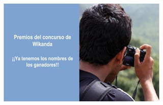 Premios del concurso de Wikanda ¡¡Ya tenemos los nombres de los ganadores!! 