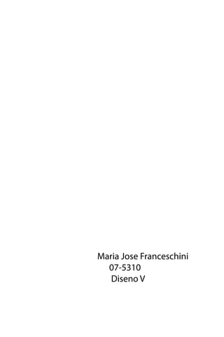 Maria Jose Franceschini
  07-5310
   Diseno V
 