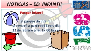NOTICIAS – ED. INFANTILCURSO ESCOLAR 2010/2011INFANTIL, PRIMARIA, E.S.O.Plazo de solicitudes de matrícula: del 12 de abril al 29 de abril