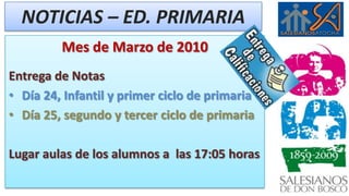 NOTICIAS – ED. PRIMARIACURSO ESCOLAR 2010/2011INFANTIL, PRIMARIA, E.S.O.Plazo de solicitudes de matrícula: del 12 de abril al 29 de abril