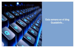 Esta semana en el blog Guadalinfo... 