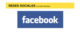 REDES SOCIALES: La web humana
 