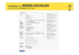 Publicidad en las    REDES SOCIALES         2/
Crea un anuncio en Facebook en tres pasos
                                            3
 