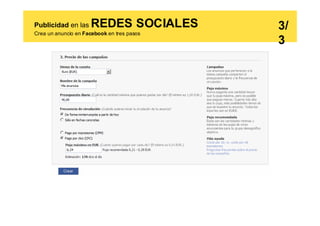 Publicidad en las    REDES SOCIALES         3/
Crea un anuncio en Facebook en tres pasos
                                            3
 