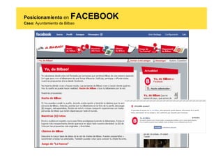 Posicionamiento en       FACEBOOK
Caso: Ayuntamiento de Bilbao
 