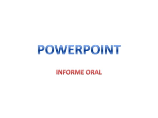 POWERPOINT INFORME ORAL 