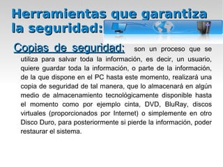 Spywares ¿Qué són los Spywares? Los spyware no tiene código dañino para nuestros PC. Simplemente se dedican a utiliza nuestra conexión de Internet para robar nuestros datos e información sobre el contenido de nuestro PC o nuestro comportamiento. Todo ello sin avisarnos y sin solicitar nuestro consentimiento. ¿Cómo entran en nuestras PCs? Al visitar sitios de Internet que nos descargan su código malicioso, sin nuestro consentimiento. Acompañando algún virus o llamado por un Troyano. Estando ocultos en un programa gratuitos los cuales al aceptar sus condiciones de uso estamos aceptando que cumplan sus funciones de espías 