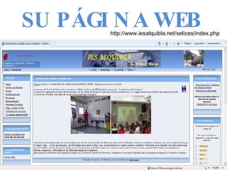 SU PÁGINA WEB http://www.iesalquibla.net/selices/index.php 