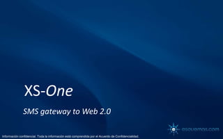 XS-One SMS gateway to Web 2.0  