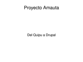 Proyecto Amauta Del Quipu a Drupal 