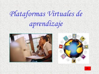 Plataformas Virtuales de aprendizaje 