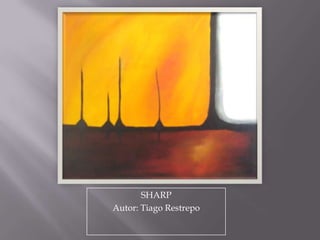SHARP,[object Object],Autor: Tiago Restrepo,[object Object]