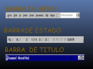 BARRA DE MENU
BARRADE ESTADO
BARRA DE TITULO
 