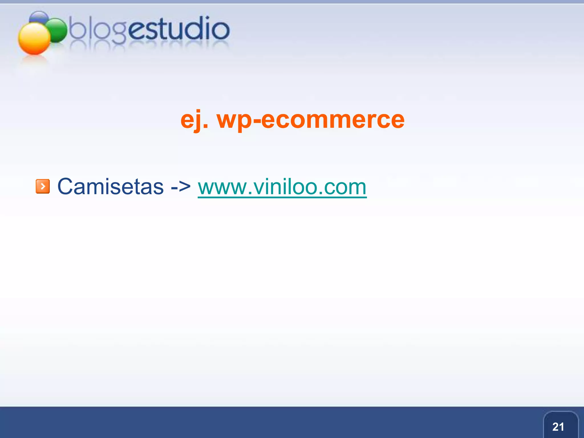 ej. wp-ecommerceCamisetas -> www.viniloo.com21