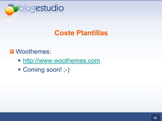 Coste PlantillasWoothemes:http://www.woothemes.comComing soon! ;-)12