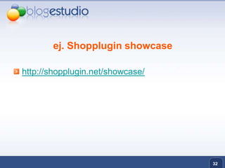 ej. Shoppluginshowcasehttp://shopplugin.net/showcase/32