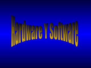 Hardware Y Software 