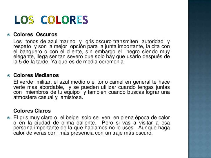 LOS COLORES<br />Colores  Oscuros <br /> Los  tonos de azul marino  y  gris oscuro transmiten  autoridad  y respeto  y son...