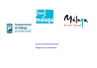 Tourist Promotion Department

Malaga City Tourism Board
 