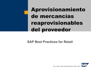 SAP Best Practices for Retail Aprovisionamiento de mercancías reaprovisionables del proveedor 