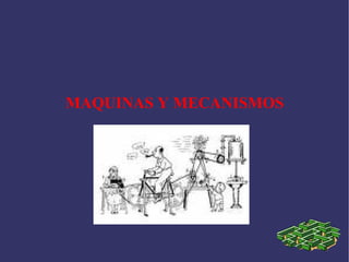 MAQUINAS Y MECANISMOS 