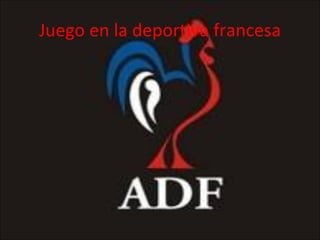 Juego en la deportiva francesa