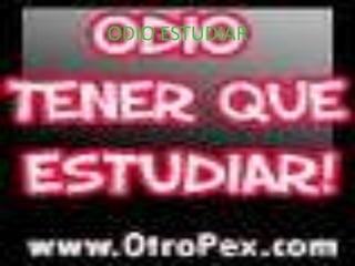 ODIO ESTUDIAR