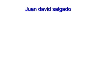 Juan david salgado 