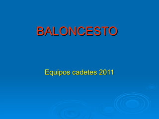 BALONCESTO Equipos cadetes 2011 
