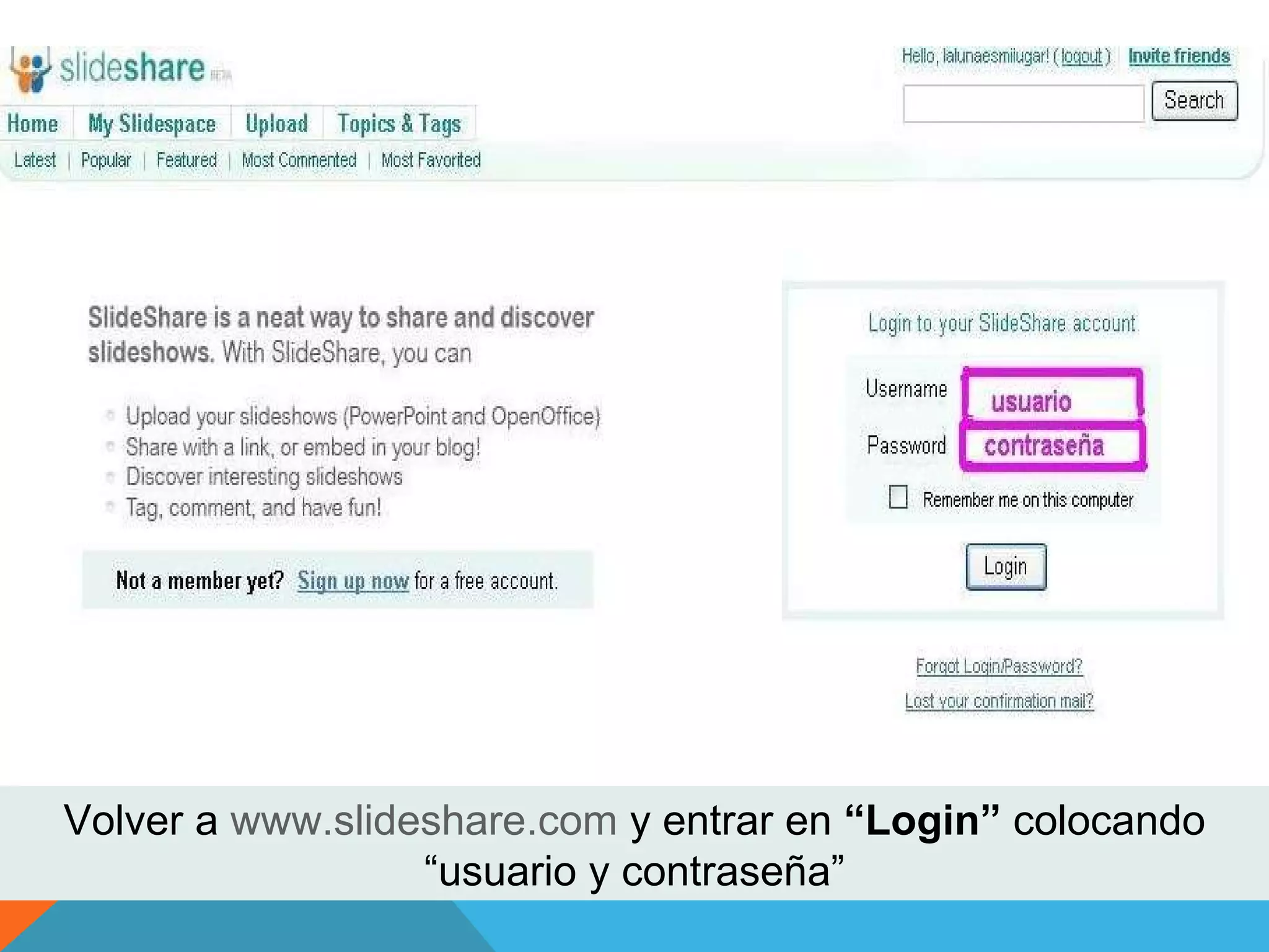 Volver a  www.slideshare.com  y entrar en  “Login”  colocando “usuario y contraseña” 