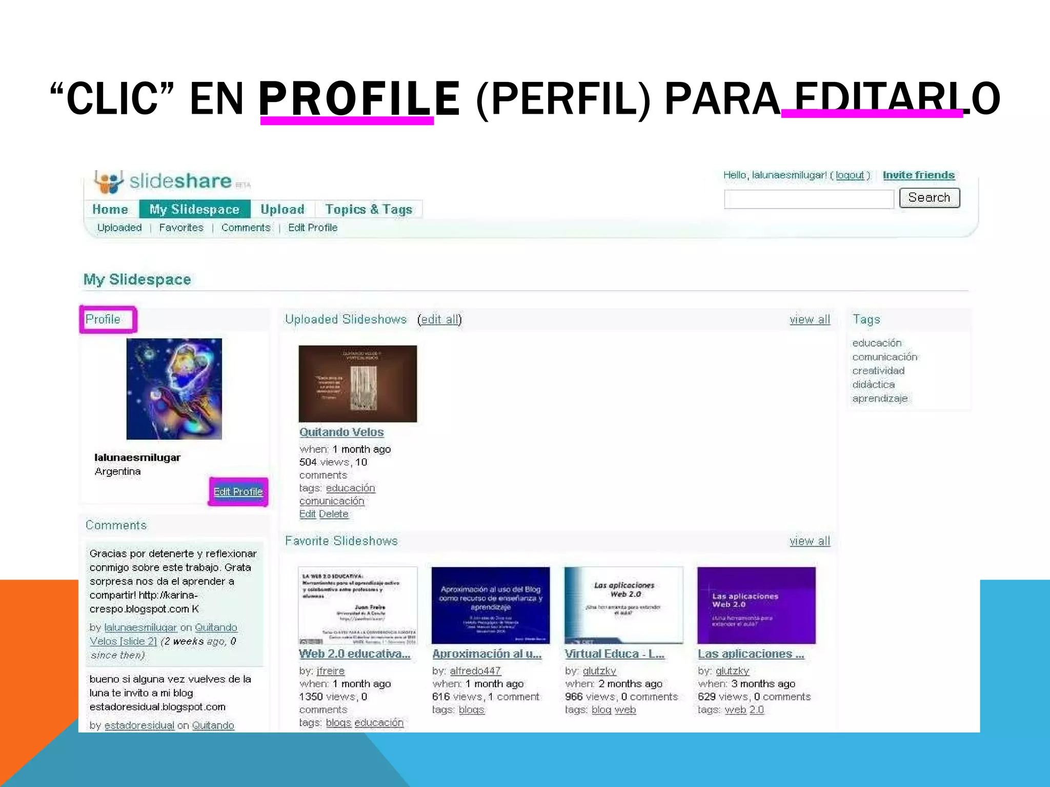 “ CLIC” EN  PROFILE  (PERFIL) PARA EDITARLO 