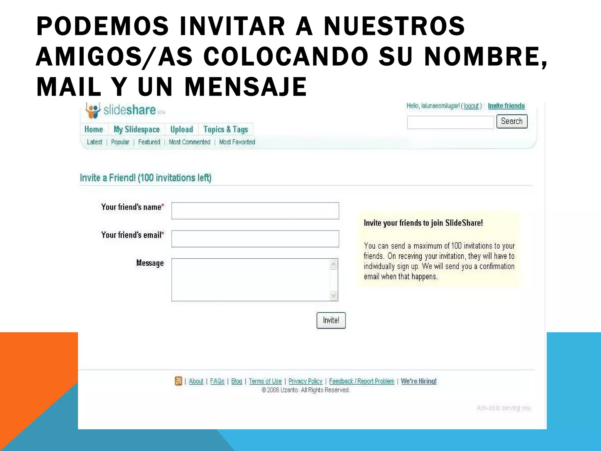 PODEMOS INVITAR A NUESTROS AMIGOS/AS COLOCANDO SU NOMBRE, MAIL Y UN MENSAJE 