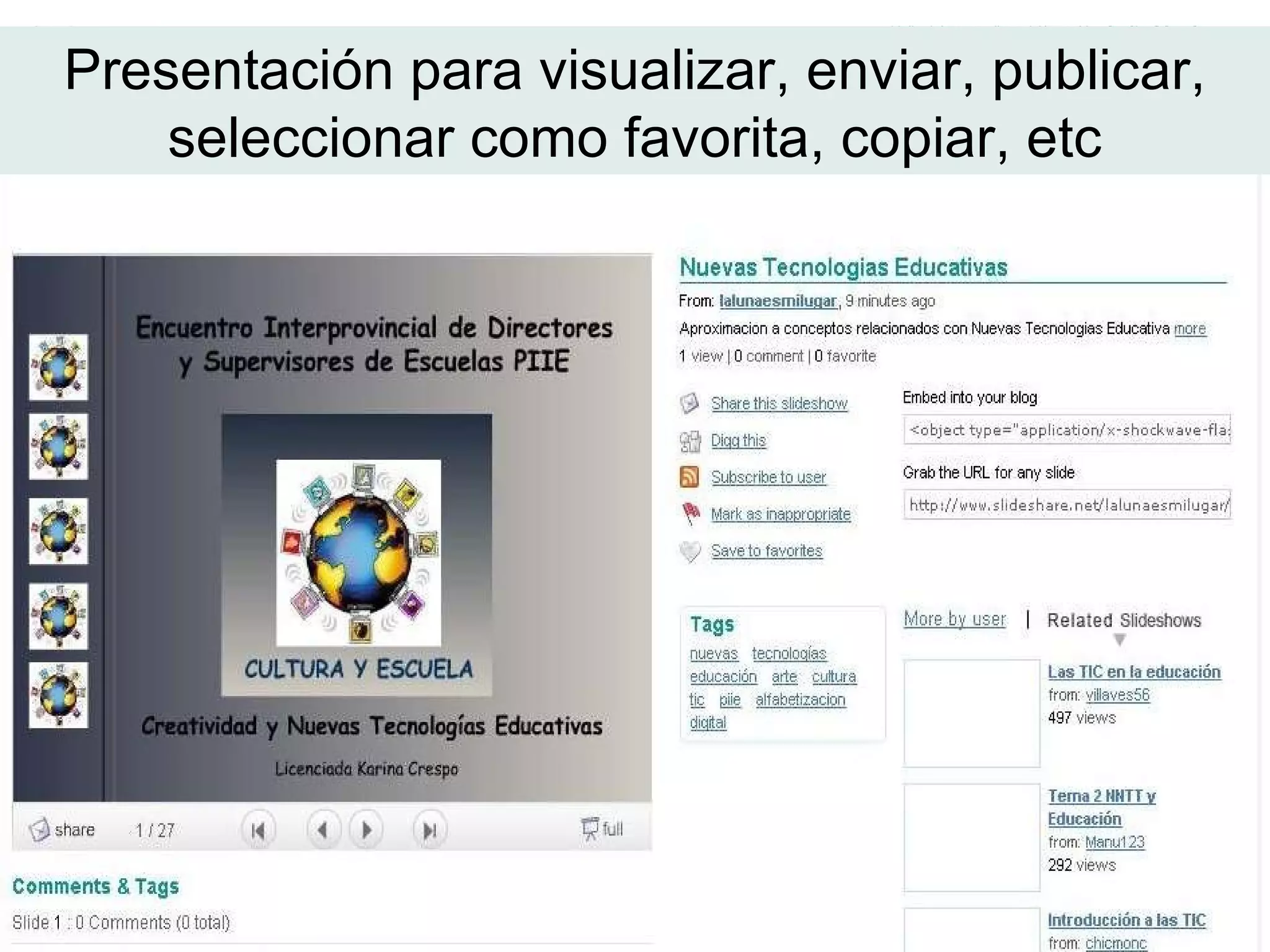 Presentación para visualizar, enviar, publicar, seleccionar como favorita, copiar, etc 