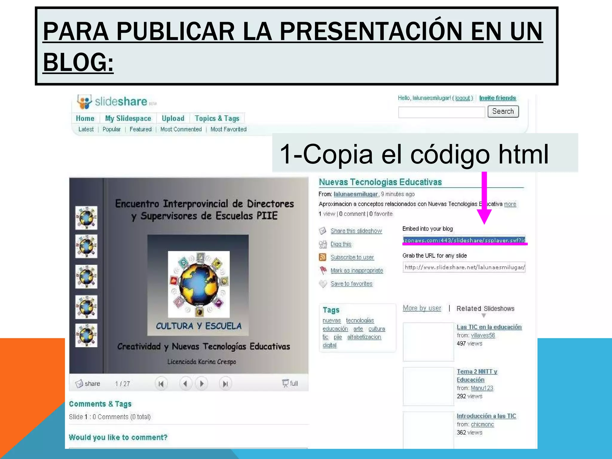 PARA PUBLICAR LA PRESENTACIÓN EN UN BLOG: 1-Copia el código html 