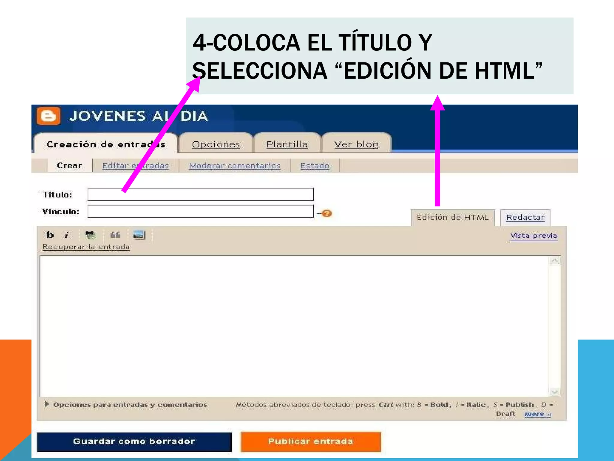 4-COLOCA EL TÍTULO Y SELECCIONA “EDICIÓN DE HTML” 