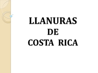 LLANURAS  DE COSTA  RICA 