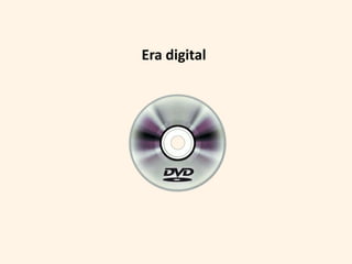 Era digital
 