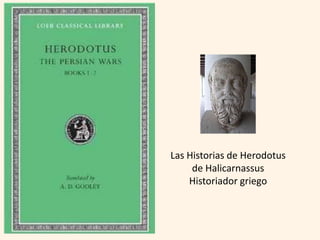 Las Historias de Herodotus
     de Halicarnassus
    Historiador griego
 