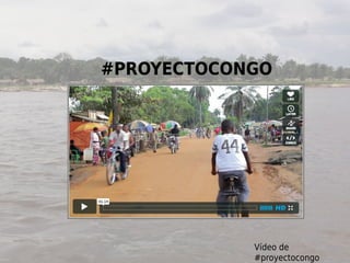 #PROYECTOCONGO




            Vídeo de
            #proyectocongo
 