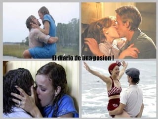 El diario de una pasion !   