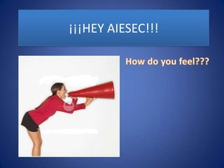 ¡¡¡HEY AIESEC!!!
 