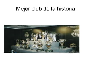 Mejor club de la historia 