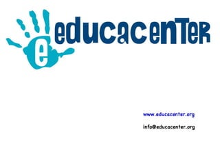 www.educacenter.org

info@educacenter.org
 