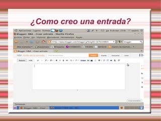 ¿Como creo una entrada?
 