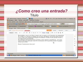 ¿Como creo una entrada?
      Titulo
 