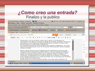 ¿Como creo una entrada?
   Finalizo y la publico
 