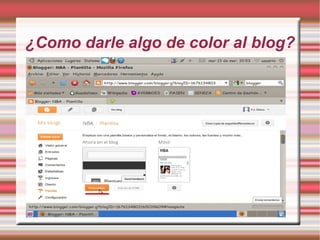 ¿Como darle algo de color al blog?
 