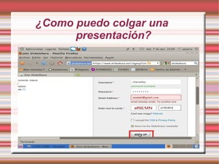 ¿Como puedo colgar una
      presentación?
 