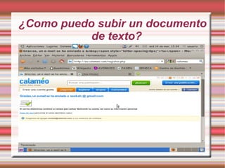 ¿Como puedo subir un documento
           de texto?
 